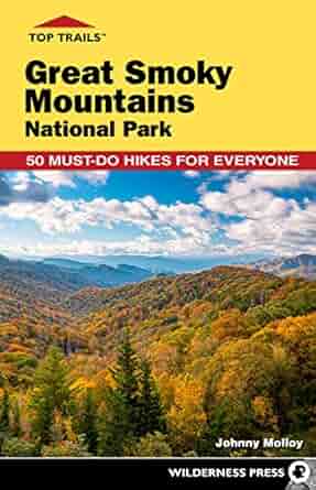 Top Trails: Great Smoky Mountains National Park: 50 Must-Do Hikes for Everyone